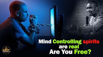 Beware of spirits that Control the Mind | APOSTLE JOSHUA SELMAN