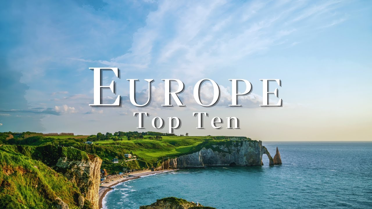 Top 10 Places To Visit In Europe - 4K Travel Guide - YouTube