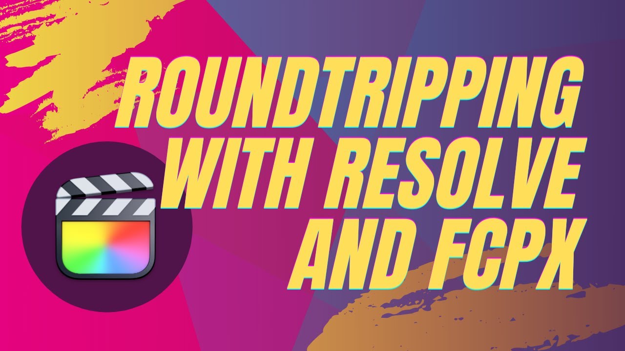 Roundtripping Video Projects Between DaVinci Resolve and Final Cut Pro X