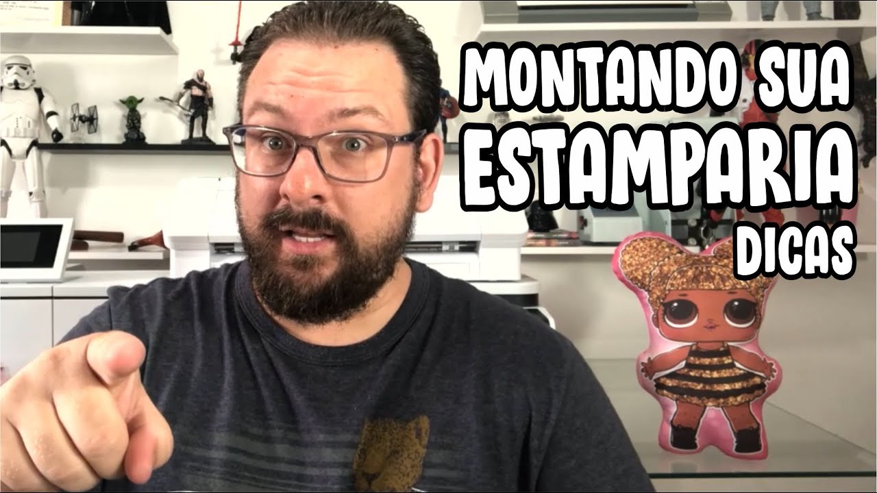 MONTANDO SUA ESTAMPARIA - Dicas, antes de começar!