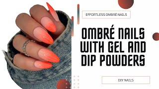 Easiest Ombré Nails | Effortless Ombré Nails with Gels and Dip Powders | DIY Nails at Home