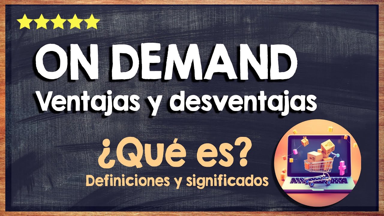 🙏 ¿Qué es on demand? - Ventajas y desventajas de un servicio bajo demanda 🙏