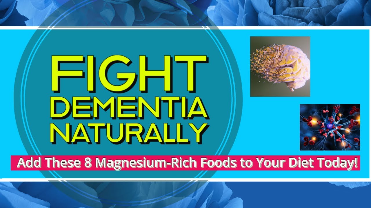 Fight Dementia & Boost Memory I Mental Health I MagnesiumRich Foods I
