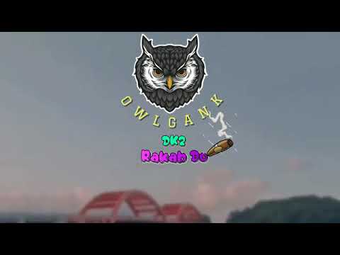 OWL GANK x DK2 - RAKAB DO (Official video lirik) - YouTube