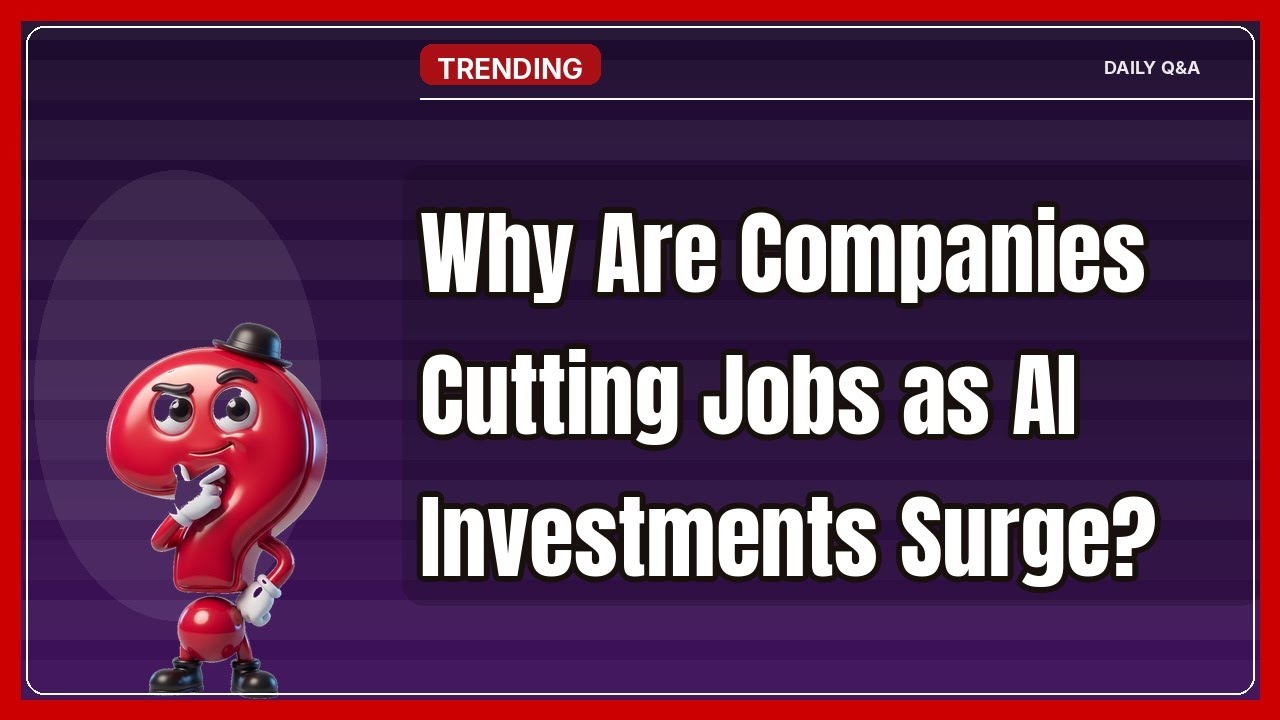 Why Are Companies Cutting Jobs as AI Investments Surge? - YouTube