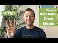 How to buy a home from your home