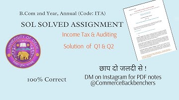 Income Tax & Auditing (ITA) | Solved Assignment | B.Com 2nd Year | Delhi University | SOL