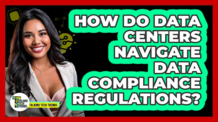 How Do Data Centers Navigate Data Compliance Regulations? - Talking Tech Trends