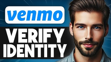 How to Verify Identity on Venmo - Easy Guide