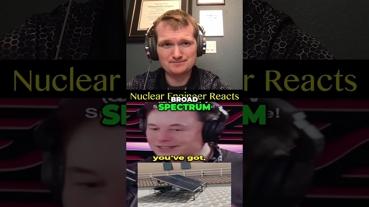 Elon Musk On More Efficient Solar Panels - Nuclear Engineer Reacts