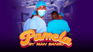 MAN SANGO - PAMELA (Official Music Video)