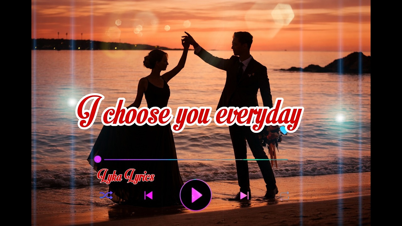 I choose you everyday - Romantic Music | Official Lyric & Relaxing
