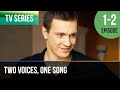 ▶️ Two voices, one song 1 - 2 episodes - Films & Series