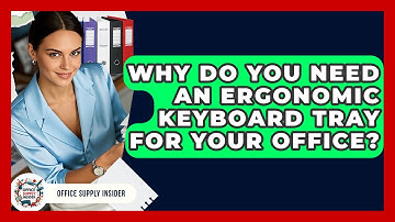 Why Do You Need An Ergonomic Keyboard Tray For Your Office? - Office Supply Insider