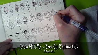 Draw With Me ... Seed Pod Variations | Pen Drawing