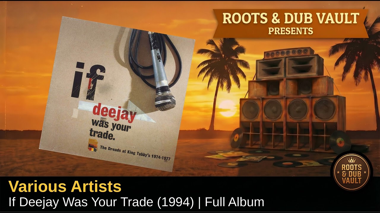 V.A - If Deejay Was Your Trade: The Dreads at King Tubby's 1974