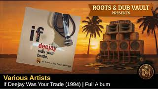V.A - If Deejay Was Your Trade: The Dreads at King Tubby's 1974