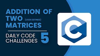 Matrix Addition in C | How to Add Matrices in C | Step-by-Step Tutorial | #coding