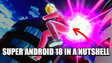 DRAGON BALL SUPER ANDROID 18 IN A NUTSHELL | XENOVERSE 2