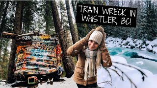 THINGS TO DO IN WHISTLER | British Columbia, Canada - Winter Activities & Train Wreck Hike