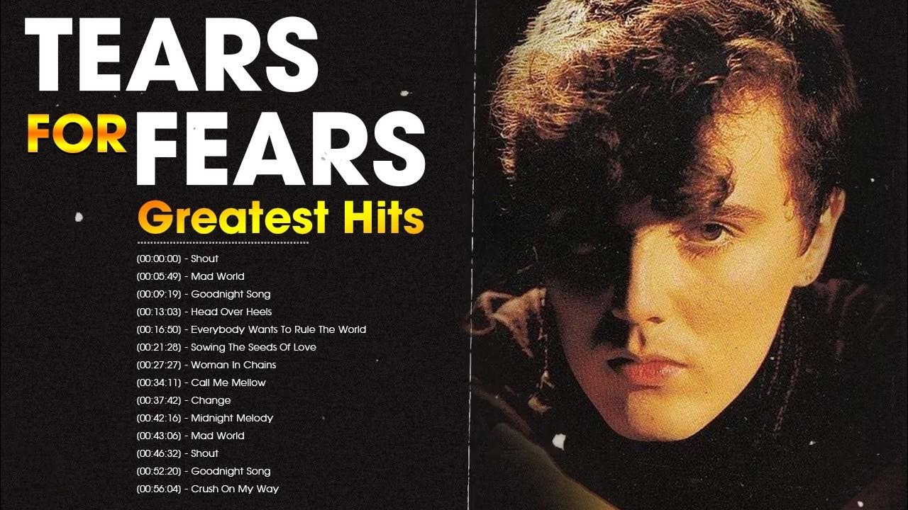 Tears For Fears Playlist Of All Songs Tears For Fears Greatest Hits