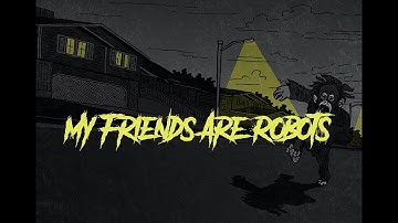 Arrested Youth -  My Friends Are Robots (Audio)