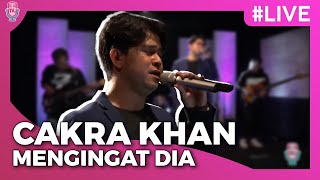 Cakra Khan - Mengingat Dia | Konser Virtual Cakra Khan ‘Kisah 10Th Salah Tapi Baik’