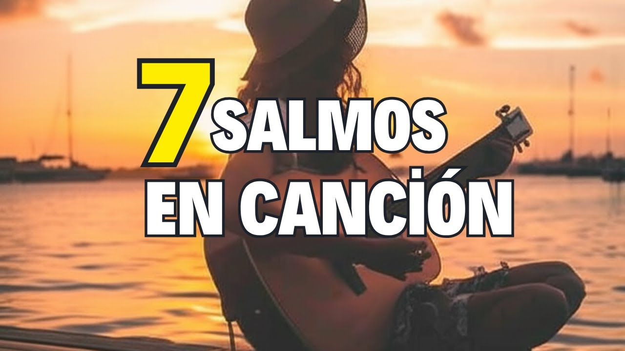 7 Salmos Cantados para Fortalecer tu Fe y Traer Paz | Música Cristiana ...