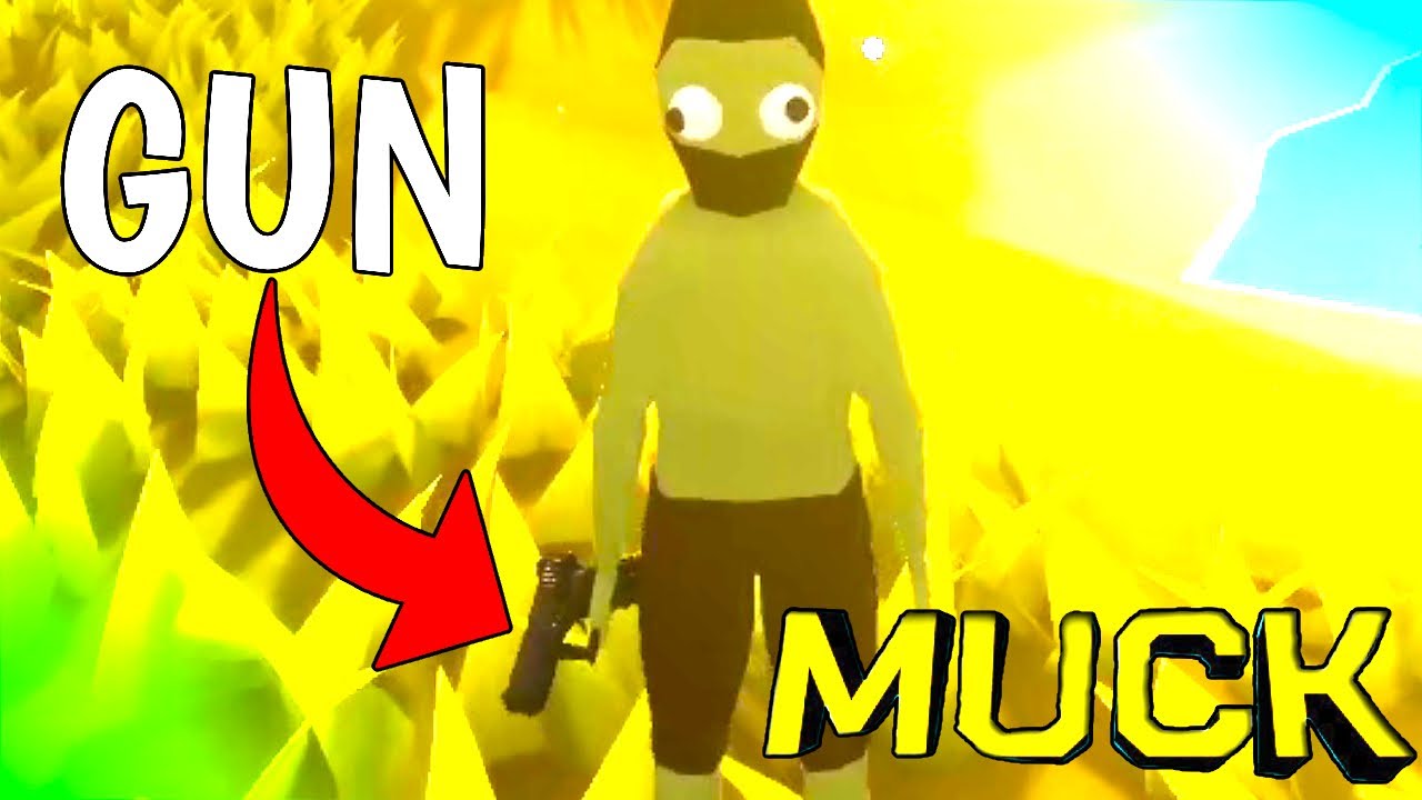 MUCK BUT WITH GUNS
