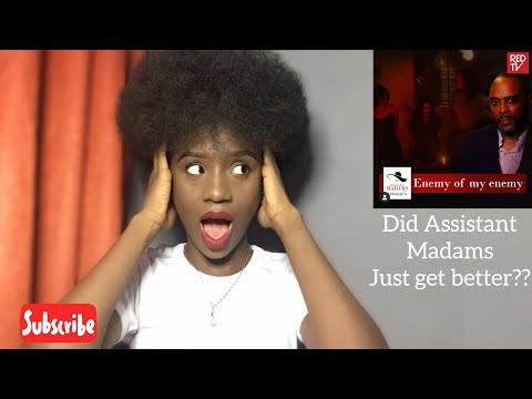 My reaction to Redtv’s Assistant Madams episode 6