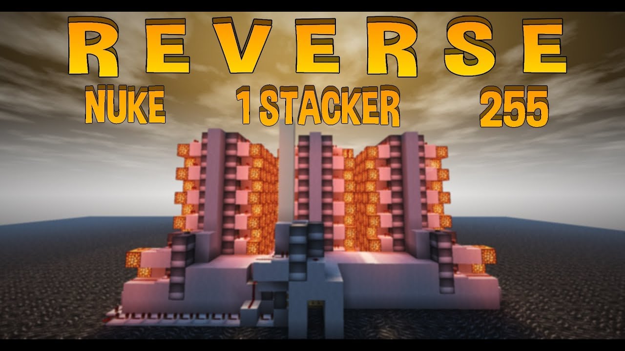 1 Stacker | 255 Reverse Nuke [Release]