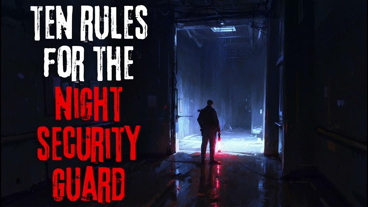 Ten Rules For The Night Security Guard