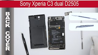 How to open the back cover (back housing) Sony Xperia C3 D2502, D2503, D2505, D2533