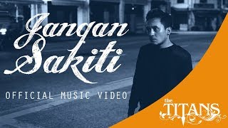 The Titans - (New) Jangan Sakiti Official Music Video