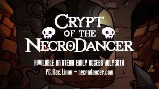 Crypt of the NecroDancer -- Early Access Launch Trailer
