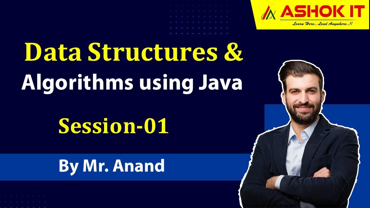 Data Structures & Algorithms using Java | Session - 01 | Ashok IT ...