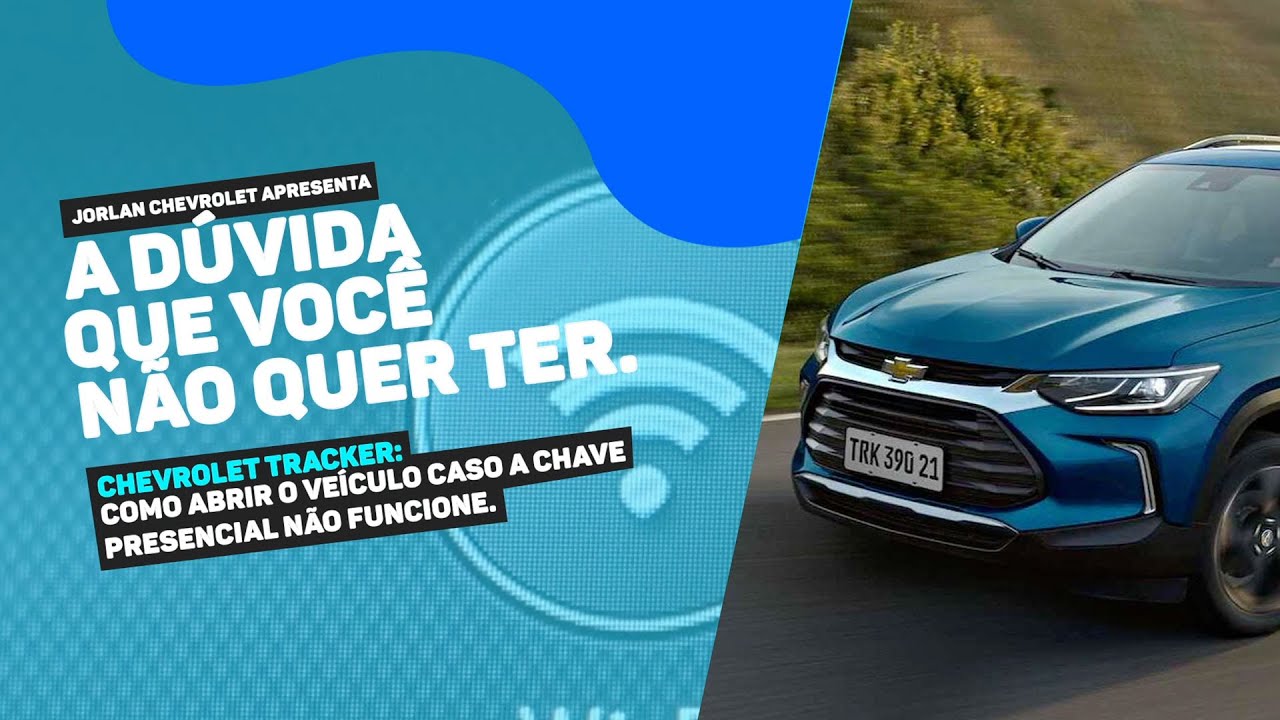 Tracker - Como abrir o veículo caso a chave presencial não funcione