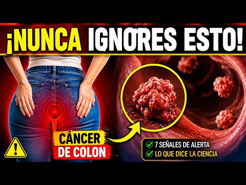 🚨 7 Señales de Alerta del Cáncer de Colon que Nunca Debes Ignorar | Lo que Dice la Ciencia