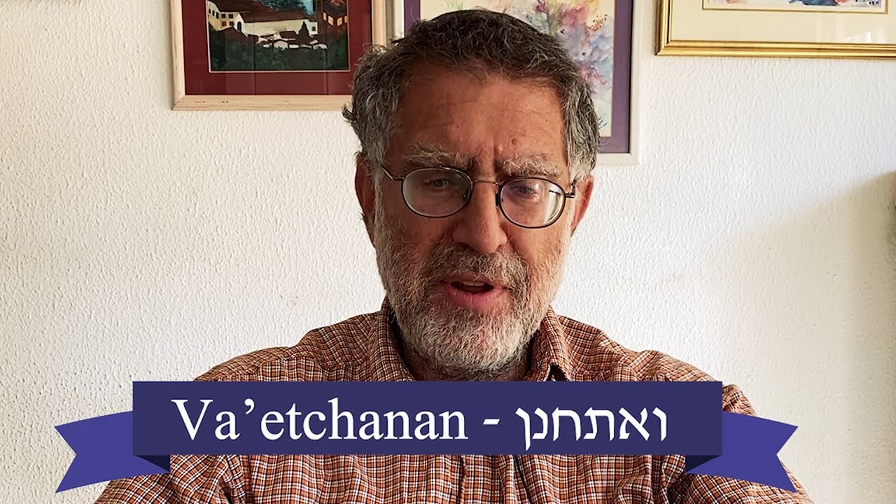 Weekly Torah Study: Va'etchanan