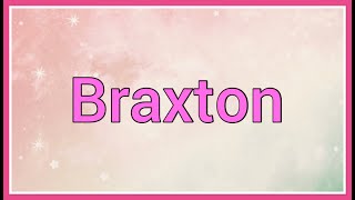 Braxton | Name Origin Meaning Variations