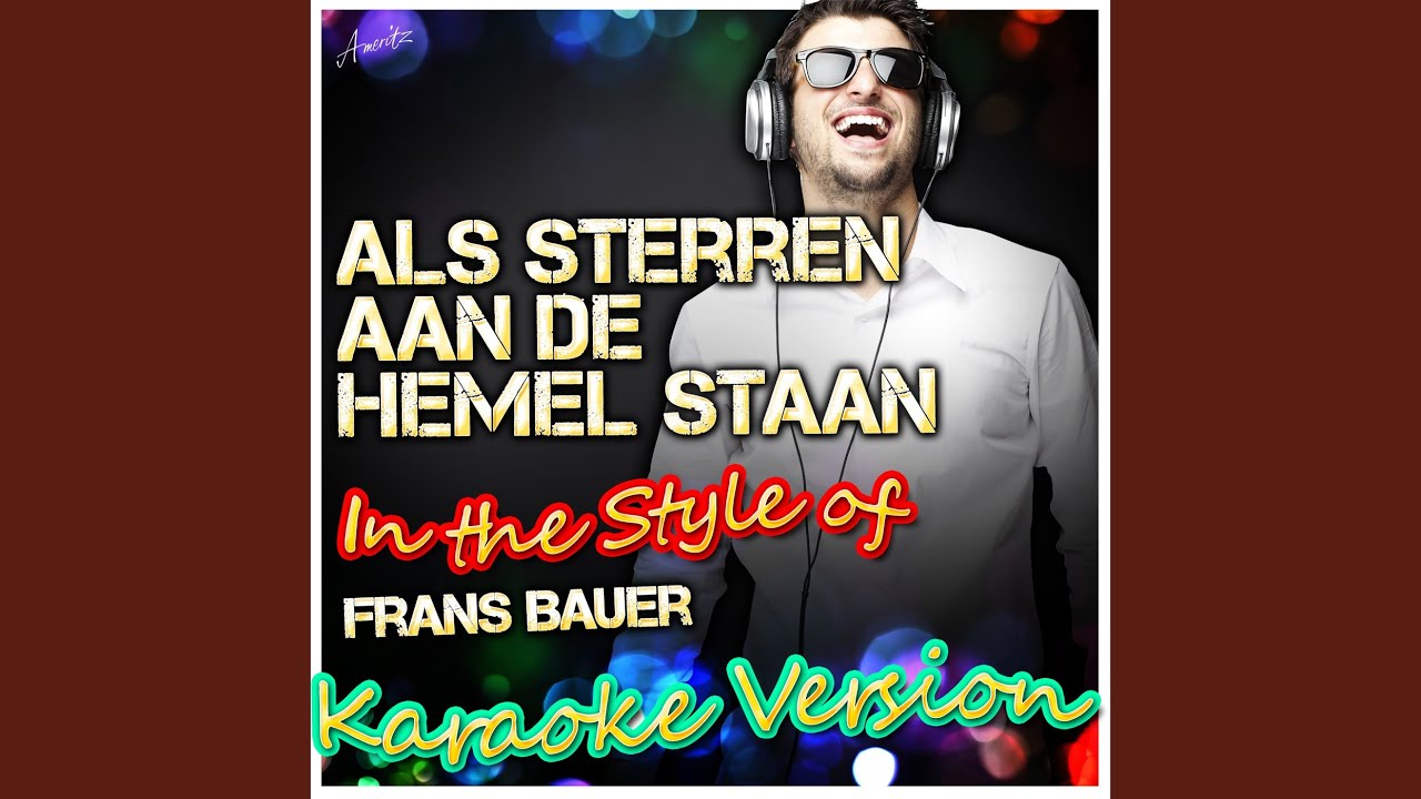 Als Sterren Aan De Hemel Staan (In the Style of Frans Bauer) (Karaoke