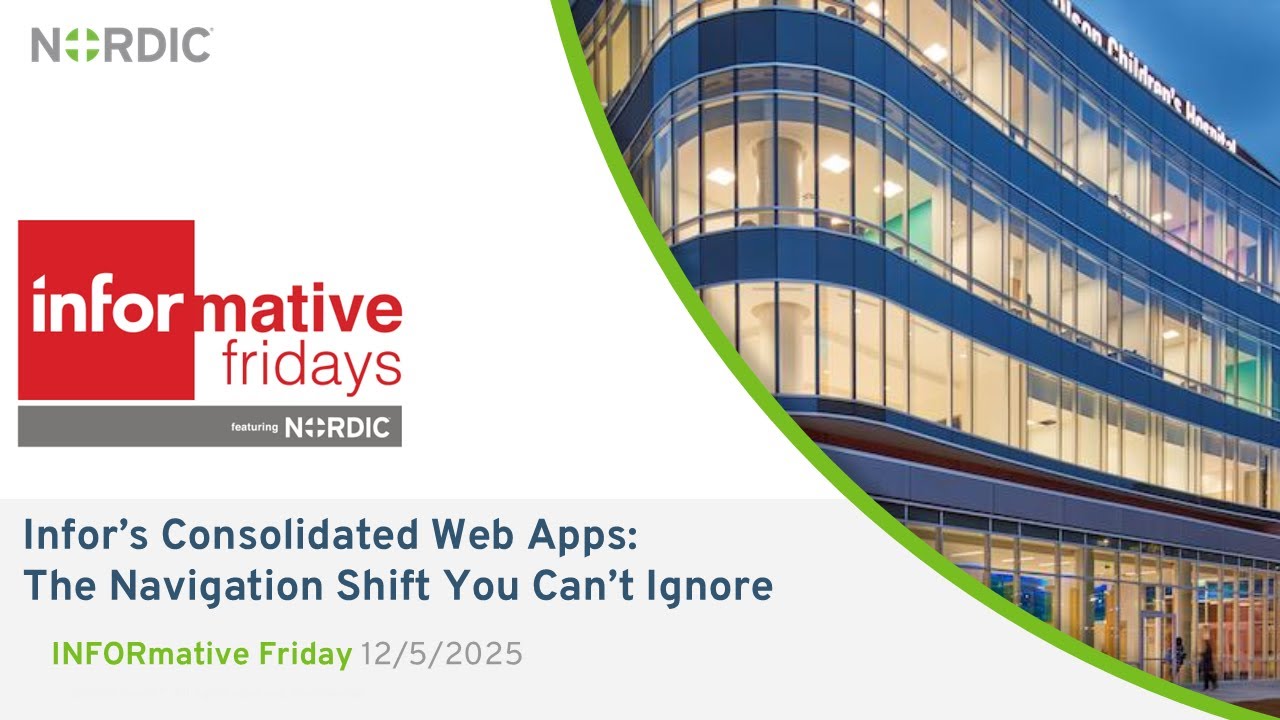 Nordic | INFORmative Friday: Infor's Consolidated Web Apps: The Navigation Shift You Can't Ignore