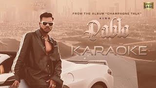 Pablo|King|Champagne Talk|Karaoke with Lyrics