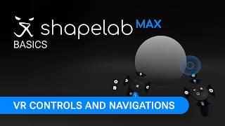 VR Controls and Navigation | Shapelab Max Basics