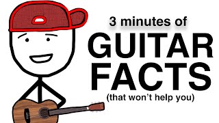Useless Guitar Facts (for 3 minutes straight)