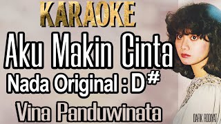 Aku Makin Cinta (Karaoke) Vina Panduwinata original D#