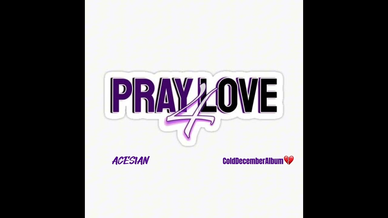 Pray 4 Love - AceSIAN