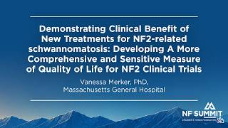 NF Summit 2026: A More Comprehensive and Sensitive Measure of Quality of Life in NF2 Clinical Trials