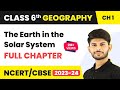 The Earth in the Solar System Full Chapter Class 6 Geography | NCERT Geography Class 6 Chapter 1