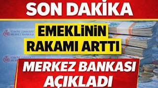 Son Dakika Merkez Bankası Emeklinin Rakamını Yükseltti